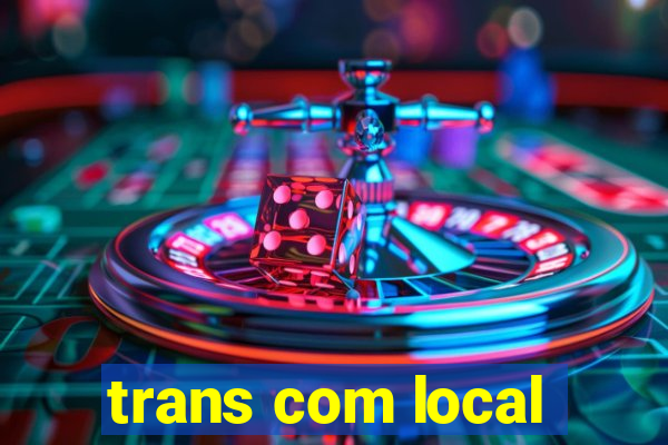 trans com local